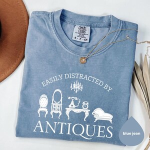 Easily Distracted By Antiques Shirt Comfort Colors®, Funny Antique Lover Tee, Vintage Collector Gift, Retro Style T-Shirt