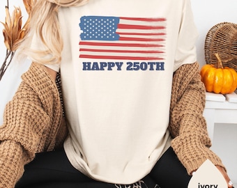 Happy 250th Birthday USA Shirt, America 250 Tee, Patriotic 4th of July Shirt, Semiquincentennial Gift, Independence Day, Comfort Colors®