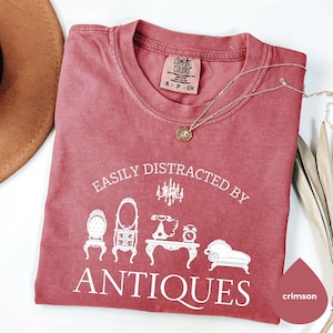 Easily Distracted By Antiques Shirt Comfort Colors®, Funny Antique Lover Tee, Vintage Collector Gift, Retro Style T-Shirt