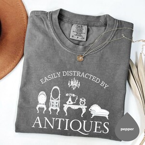 Easily Distracted By Antiques Shirt Comfort Colors®, Funny Antique Lover Tee, Vintage Collector Gift, Retro Style T-Shirt
