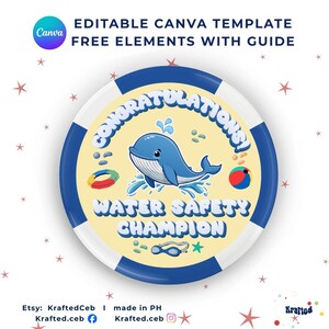 May include: A circular badge with a blue and white border, featuring a cartoon whale and the text "CONGRATULATIONS! WATER SAFETY CHAMPION". The image also includes the text "EDITABLE CANVA TEMPLATE FREE ELEMENTS WITH GUIDE".