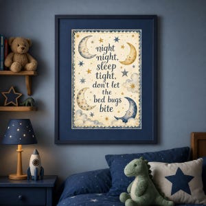 May include: A framed wall art print featuring a cream-coloured background with the text "night night, sleep tight, don't let the bed bugs bite" in dark blue script, surrounded by illustrations of crescent moons, stars, and clouds.