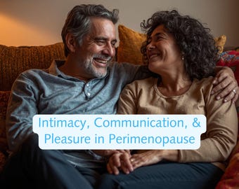Retrouver des liens : intimité, communication et plaisir pendant la périménopause