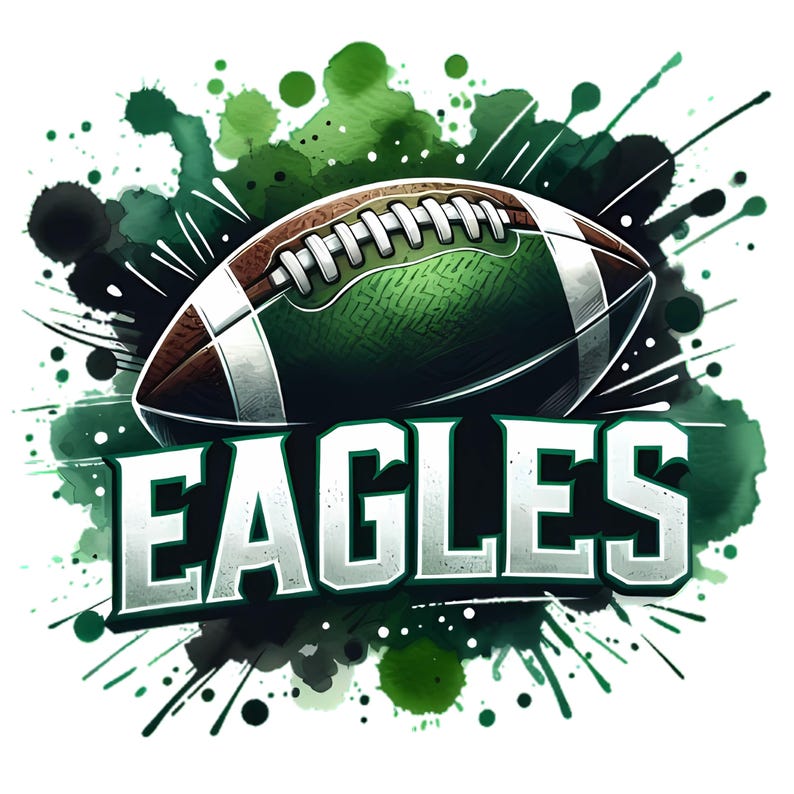 May include: An illustration of a football with a green and brown design, white laces, and the word "EAGLES" in bold, white letters with a green outline. The background features green and black watercolor-style paint splatters.
