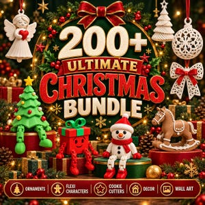 May include: A digital graphic titled 200+ ULTIMATE CHRISTMAS BUNDLE featuring a white angel, a green tree, a red gift box, a snowman, and a rocking horse. The bottom banner lists ORNAMENTS, FLEXI CHARACTERS, COOKIE CUTTERS, DECOR, and WALL ART.