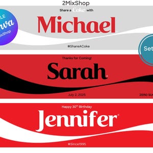 May include: A set of three customizable Coca-Cola-themed designs. The designs feature names like "Michael," "Sarah," and "Jennifer" in white text against red and gray backgrounds. Includes the text "Share a Coke," "Thanks for Coming," and "Happy 30th Birthday."