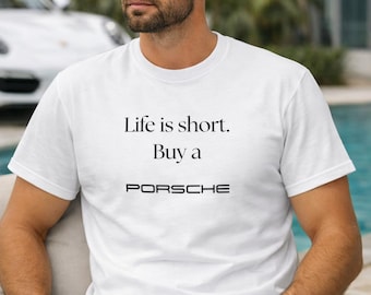 Porsche 911 GT3 sports car T-Shirt | Life is short buy a Porsche | Gift for Men - Man