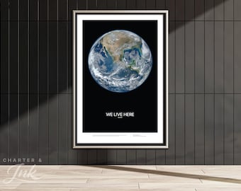 We Live Here • Modern Space Wall Art Poster • View of Earth • 24x36 Astronomical Print