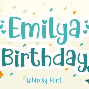 May include: A whimsical birthday-themed graphic with the text "Emilya Birthday" in a playful font. The design includes teal hearts, confetti, and cartoon alligators with party hats. The words "Whimsy Font" are also included.
