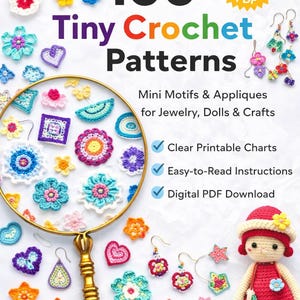 Mini Crochet Patterns PDF – 100 Tiny Crochet Motifs, Small Applique Patterns for Jewelry, Dolls & Crafts