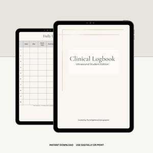 May include: Two black tablets displaying a clinical logbook. The logbook on the right has the title "Clinical Logbook Ultrasound Student Edition". The text "Created by The Enlightened Sonographer" is at the bottom. The bottom of the image reads "INSTANT DOWNLOAD USE DIGITALLY OR PRINT".