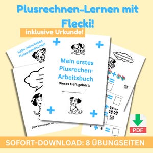 May include: A set of printable worksheets for learning addition, featuring a Dalmatian dog character. The worksheets are titled "Mein erstes Plusrechen-Arbeitsbuch" and include the text "SOFORT-DOWNLOAD: 8 ÜBUNGSEITEN".