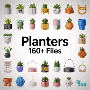 May include: A collection of various planters in different shapes, sizes, and colors, each holding a small succulent plant. The image includes planters with geometric designs, animal faces, and hanging styles. The text "Planters 160+ Files" is displayed in the center.