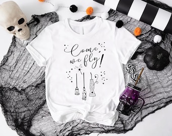 Come We Fly  Sweater / Shirt, Witch Broom Tshirt, Salem Witch Halloween Gift, Hocus Pocus Shirt, Halloween Broom Stick Hoodie