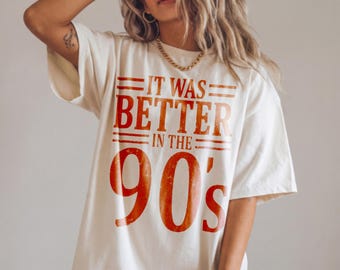T-shirt Comfort Colors® « C'était mieux dans les années 90 », style rétro vintage années 90, t-shirt nostalgique