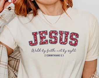 Camiseta cristiana de Jesús, "Anda por fe, no por vista", 2 Corintios 5:7, camiseta con gráfico inspirado en la fe, regalo cristiano