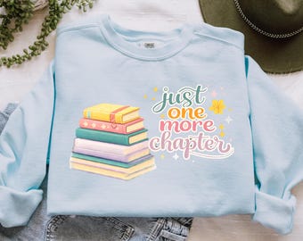 Just One More Chapter Sweatshirt, Book Lover Gift, Reading Sweatshirt, Bookish Hoodie,Books Lover,Librarian Shirt,Reader Gift,Librarian Gift