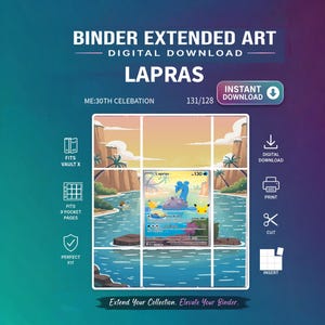 May include: A digital download for a Lapras binder extended art insert. The graphic features a nine-grid layout displaying a Lapras trading card in the center, surrounded by a continuous landscape illustration. Text includes BINDER EXTENDED ART, DIGITAL DOWNLOAD, LAPRAS, ME:30TH CELEBATION, 131/128, INSTANT DOWNLOAD, FITS VAULT X, FITS 9 POCKET PAGES, PERFECT FIT, PRINT, CUT, INSERT, and Extend Your Collection. Elevate Your Binder.