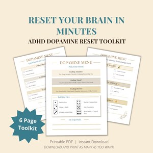 May include: A digital ADHD Dopamine Reset Toolkit with three printable pages. The pages feature lists of activities to boost energy and manage feelings. The text includes "Reset Your Brain in Minutes" and "Printable PDF".