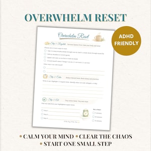 May include: A printed worksheet titled "Overwhelm Reset" with instructions for calming the mind and reducing mental noise. The worksheet includes steps to regulate, calm, and act, with a timer option. The text "ADHD FRIENDLY" is on a gold circle.
