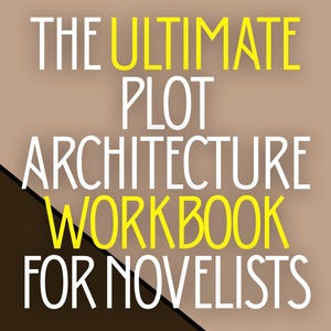 Puede incluir: Portada de libro con el título "THE ULTIMATE PLOT ARCHITECTURE WORKBOOK FOR NOVELISTS" en texto blanco y amarillo sobre fondo marrón. El subtítulo dice "Build Stronger Stories Through Character, Theme & World."
