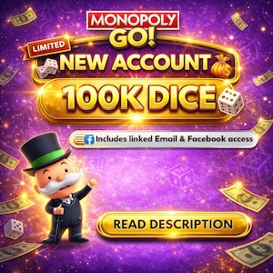 Monopoly Go Account 100K Dice - Deliver Instant
