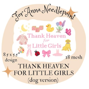 Thank Heaven For Little Girls (Dog Version) Needlepoint Digital Chart 18 Mesh Nursery Decor Baby