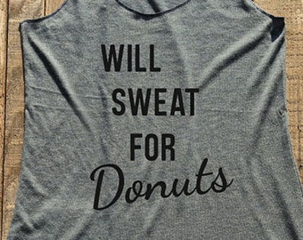 Fitness workout gym tank top - Will Sweat For Donuts - workout tank top - choose colors - Soft Tri-Blend Racerback Tank