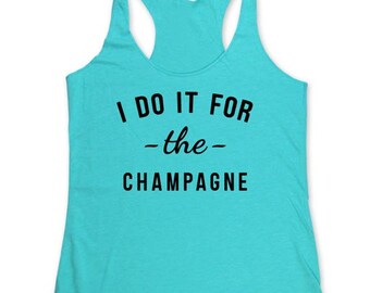 Fitness workout gym tank top - I Do It For the Champagne - workout tank top - choose colors - Soft Tri-Blend Racerback Tank