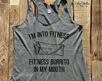 I'm Into Fitness Fit'Ness Burrito in My Mouth - funny mexican food foodie - workout tank top Soft Tri-Blend Racerback Tank