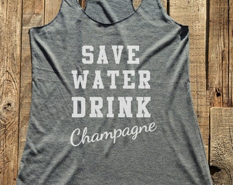 Save Water Drink Champagne - workout tank top - choose colors - Soft Tri-Blend Racerback Tank