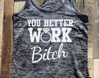 You Better Work Bitch - birthday gift for her - Ladies' Racerback Workout Tank Top