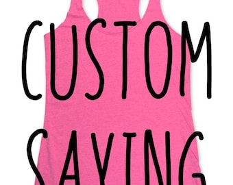 Custom Saying or Logo - Choose a Font also - Fitness workout gym tank top  - workout tank top choose colors - Soft Tri-Blend Racerback Tank