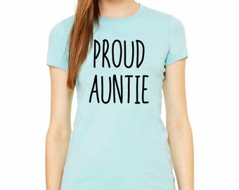 Proud Auntie Shirt - printed on - Soft Cotton T Shirts for Women, Men/Unisex, Kids