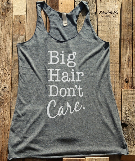 Big Hair Don't Care Awesome Hair Humor gift funny tee | Etsy