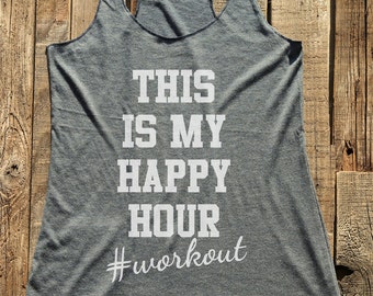 This is my Happy Hour - Fitness workout gym tank top  - workout tank top - choose colors - Soft Tri-Blend Racerback Tank