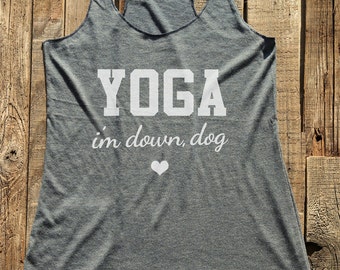 Yoga I'm down, dog - workout tank top - choose colors - Soft Tri-Blend Racerback Tank