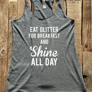 Tank top - Eat Glitter For Breakfast.. design2 tank tee tshirt -  funny birthday gift for her - Soft Tri-Blend Racerback Tank