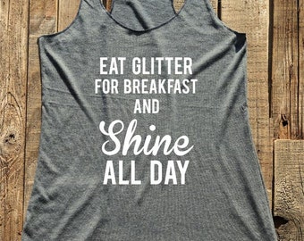 Tank top - Eat Glitter For Breakfast.. design2 tank tee tshirt -  funny birthday gift for her - Soft Tri-Blend Racerback Tank