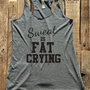 Sweat is Fat Crying - Fitness workout gym tank top  - workout tank top - choose colors - Soft Tri-Blend Racerback Tank