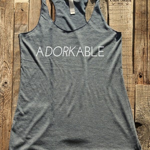 Adorkable funny gal birthday gift for her  - workout tank top - choose colors - Soft Tri-Blend Racerback Tank