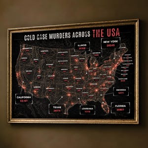 May include: A framed wall map titled COLD CASE MURDERS ACROSS THE USA, featuring a black background with a white outline of the United States. Red glowing points mark locations, with white text boxes highlighting specific state statistics.