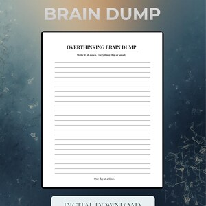 May include: A digital download with the text "OVERTHINKING BRAIN DUMP" in white letters on a dark background. The image includes a lined notepad with the title "OVERTHINKING BRAIN DUMP" and the text "Write it all down. Everything. Big or small." and "One day at a time."