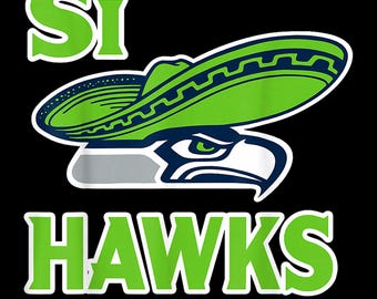 Si Hawks Seattle Parody PNG Shirt Design | Funny Mexico Vacation Graphic | Instant Download