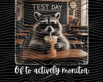 Test Day Activated Raccoon Mode PNG SVG: Funny Teacher Humor Classroom Chaos Exam Week Educator Saying design art png svg Digital Download