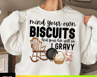 mind your own biscuits and your life will be gravy SVG PNG, vintage southern thrifting antique grannycore png svg digital download