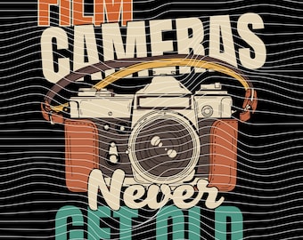 Women's Vintage Camera Collector Photography PNG SVG: Photographer Film Never Gets Old Retro Analog Lover Design png svg Digital Download