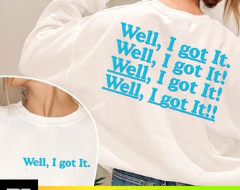 Well I Got It SVG PNG: Funny milestone apparel minimalist achievement humor design for Subtle Success Moments png svg Digital Download
