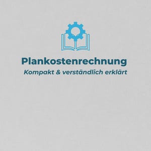 Plankostenrechnung Lernskript – verständlich erklärt | IHK-Prüfung & BWL (PDF)