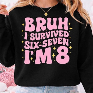 Bruh, jag överlevde 67, jag är 8, PNG, rolig tjej 8-årsdags tröja design, 8-årsdag humor, digital nedladdning